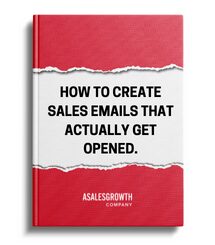A red book cover with the title 'How to Create Sales Emails That Actually Get Opened.' The book is from 'A Sales Growth Company' and features a torn paper graphic across the middle.