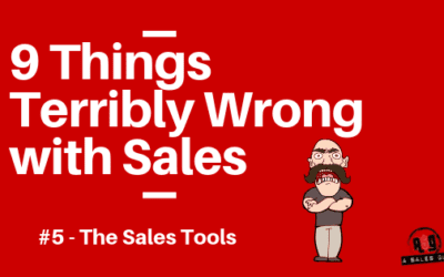 9 Things Terribly Wrong With Sales Today: The Sales Tools