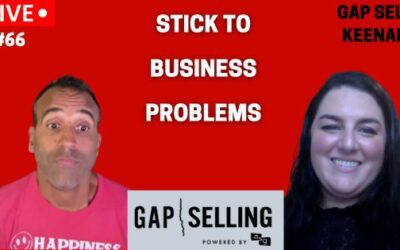 Gap Sell Keenan 66: Stick to the Business Problems