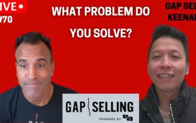 Gap Sell Keenan 70: What Problems Do You Solve?