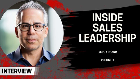 Inside Sales Leadership: Jerry Pharr