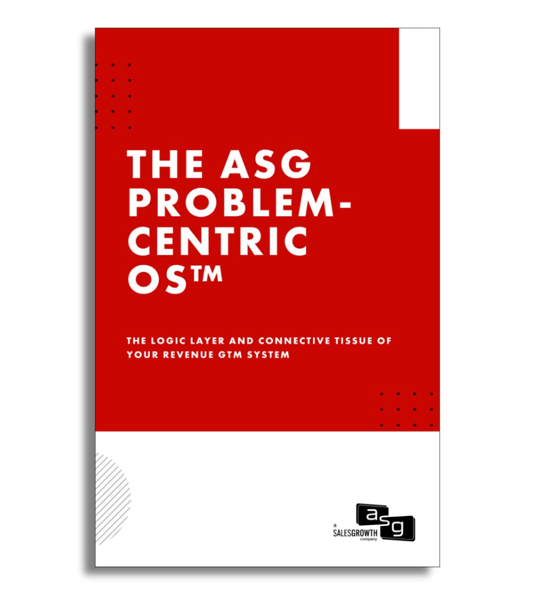 Cover of The ASG Problem-Centric OS™ guide outlining sales system misalignments and a connected GTM framework for consistent revenue growth.
