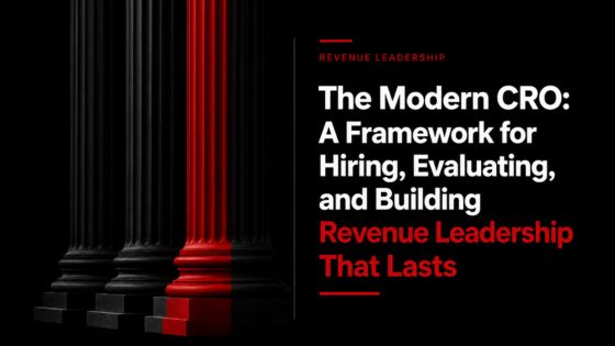 The Modern CRO framework for hiring evaluating and building revenue leadership that lasts