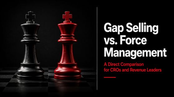 Gap Selling vs. Force Management: Which Methodology Fits Your Team