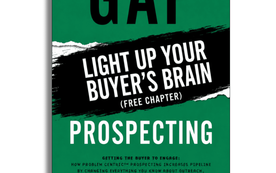 Free Gap Prospecting chapter download, Light Up Your Buyer’s Brain, with green Gap Prospecting book cover and black brushstroke title banner.