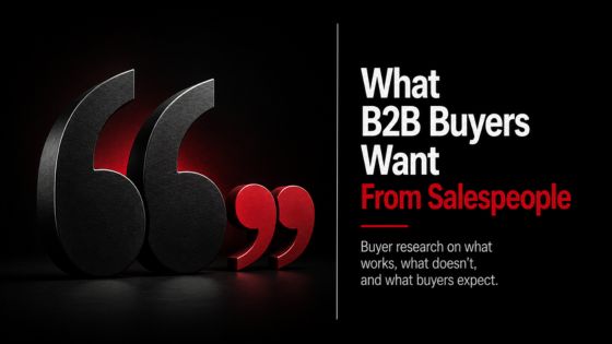 Large sculptural quotation marks beside the headline “What B2B Buyers Want From Salespeople,” representing original B2B buyer research and insights into buyer expectations throughout the sales process.