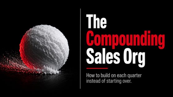 Large snowball rolling and gathering snow beside “The Compounding Sales Org,” representing how each quarter builds on retained gains instead of starting over.