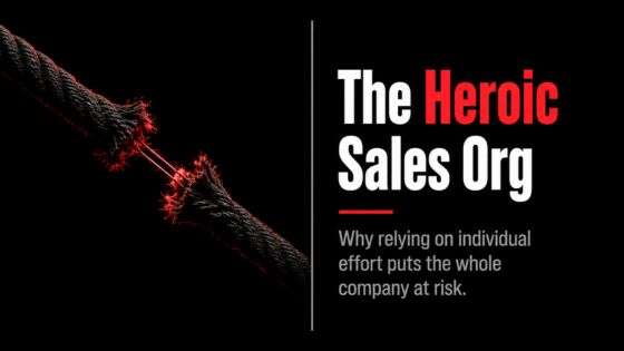 Fraying rope beside “The Heroic Sales Org,” representing the risk of relying on individual effort instead of a repeatable sales system.