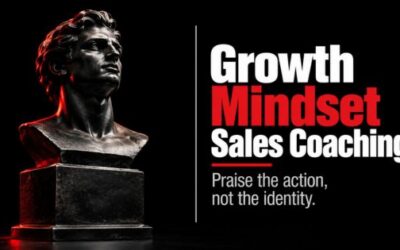Growth Mindset Sales Coaching: Dweck’s Praise Research