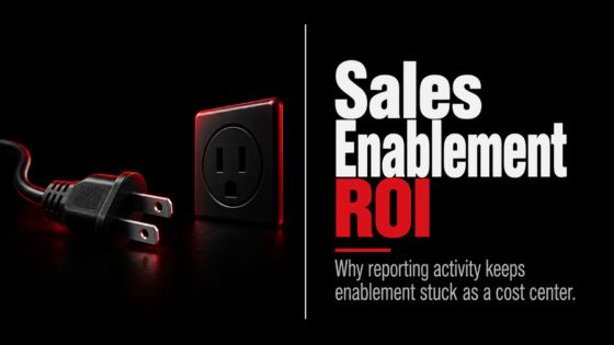 Sales Enablement ROI: Cost Center to Profit Center