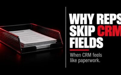 Why Sales Reps Don’t Update CRM Fields: Configuration