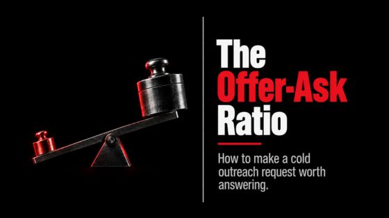 The Offer-Ask Ratio: Sizing a Cold Outreach Request